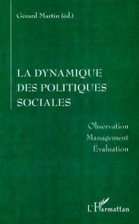 La dynamique des politiques sociales : observation, management, évaluation