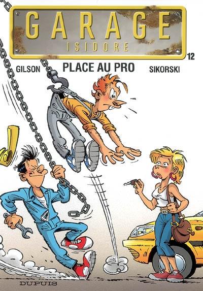 Garage Isidore. Vol. 12. Place au pro