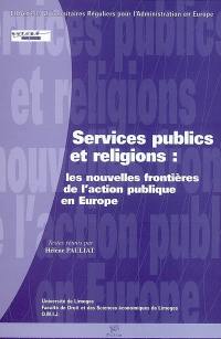 Services publics et religions : les nouvelles frontières de l'action publique en Europe