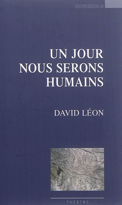 Un jour nous serons humains