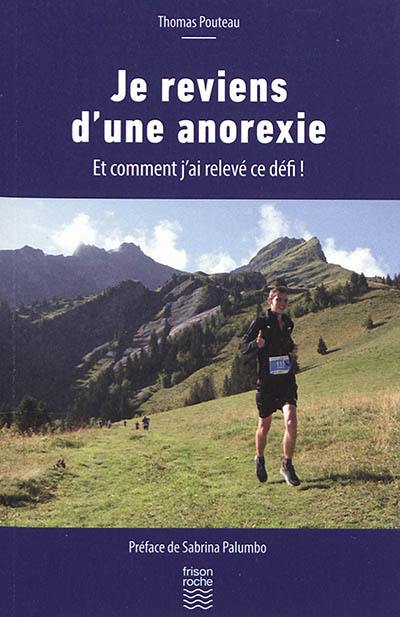 Je reviens d'une anorexie : et comment j'ai relevé ce défi !