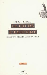 La fin de l'exotisme : essais d'anthropologie critique