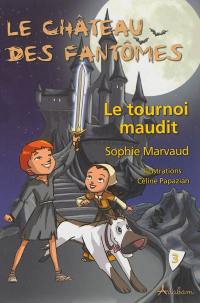 Le château des fantômes. Vol. 3. Le tournoi maudit