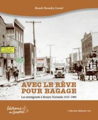 Avec le rêve pour bagage : les immigrants à Rouyn-Noranda, 1925-1980