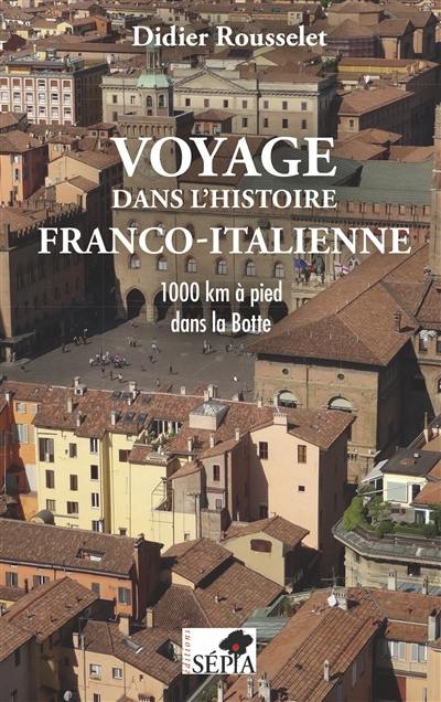 Voyage dans l'histoire franco-italienne : 1.000 km à pied dans la botte