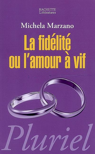 La fidélité ou L'amour à vif