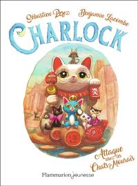 Charlock. Vol. 4. Attaque chez les chats-mouraïs