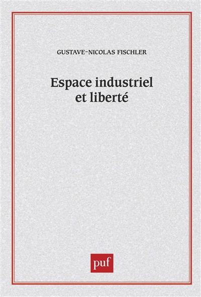 Espace industriel et liberté : l'autogestion clandestine