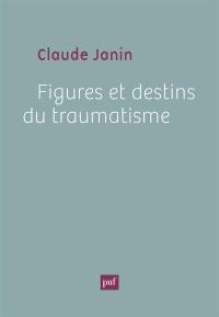 Figures et destins du traumatisme