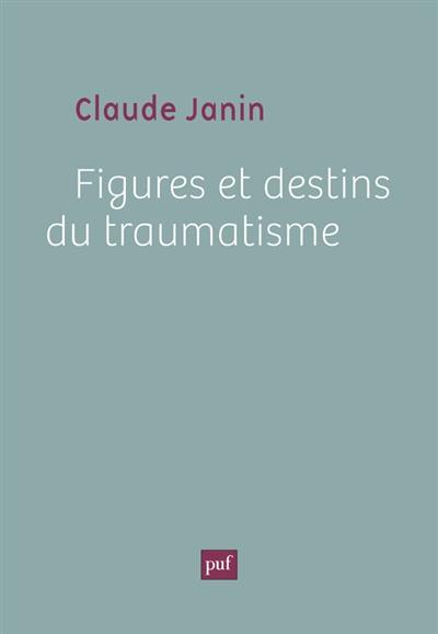 Figures et destins du traumatisme