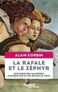 La rafale et le zéphyr : histoire des manières d'éprouver et de rêver le vent