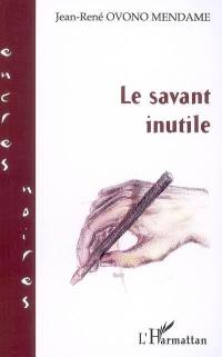 Le savant inutile