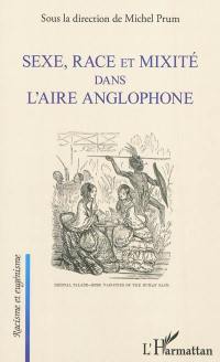 Sexe, race et mixité dans l'aire anglophone