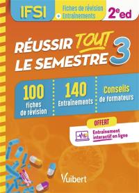 Réussir tout le semestre 3, IFSI : 100 fiches de révision, 140 entraînements, conseils de formateurs