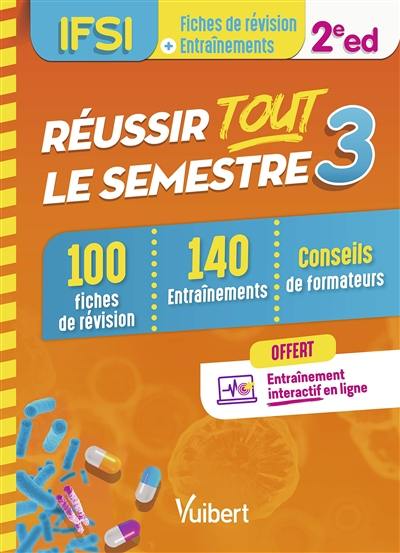 Réussir tout le semestre 3, IFSI : 100 fiches de révision, 140 entraînements, conseils de formateurs