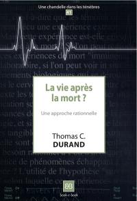 La vie après la mort ? : une approche rationnelle