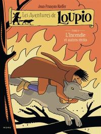 Les aventures de Loupio. Vol. 9. L'incendie : et autres récits