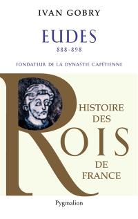 Eudes, fondateur de la dynastie capétienne