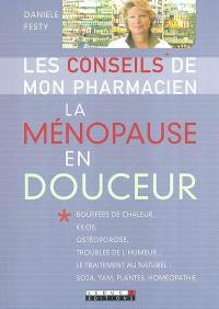 La ménopause en douceur : bouffées de chaleur, kilos, ostéoporose, troubles de l'humeur, le traitement au naturel : soja, plantes, yam, homéopathie...