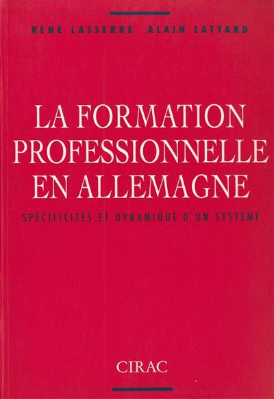 La Formation professionnelle en Allemagne : spécificités et dynamique d'un système