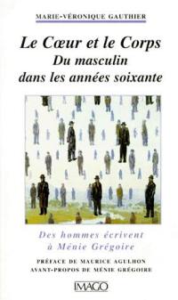 Le coeur et le corps, du masculin dans les années 60 : des hommes écrivent à Ménie Grégoire