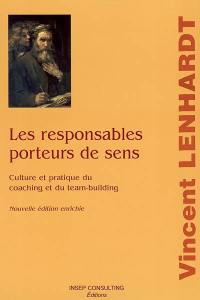 Les responsables porteurs de sens : culture et pratique du coaching et du team-building