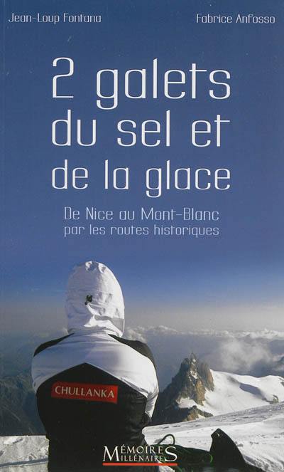 2 galets, du sel et de la glace : de Nice au Mont-Blanc par les routes historiques