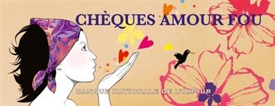 Chèques amour fou : banque nationale de l'amour