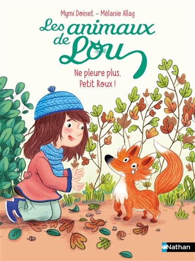 Les animaux de Lou. Ne pleure plus, Petit Roux !