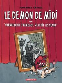 Cestac, pour les grands enfants. Vol. 1. Le démon de midi ou Changement d'herbage réjouit les veaux