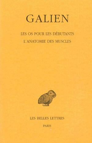 Galien. Vol. 7. Les os pour les débutants. L'anatomie des muscles