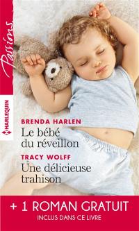 Le bébé du réveillon. Une délicieuse trahison. Troublant sentiment