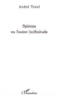 Spinoza ou L'autre (in)finitude