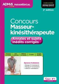 Concours masseur-kinésithérapeute, 2016-2017 : annales et sujets inédits corrigés