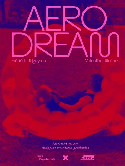 Aerodream : architecture, art, design et structures gonflables