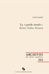 La parole trouée : Beckett, Tardieu, Novarina