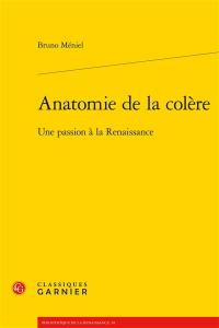 Anatomie de la colère : une passion à la Renaissance