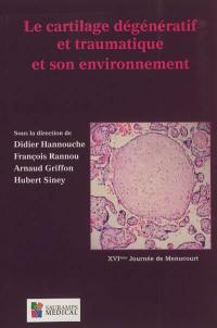 Le cartilage dégénératif et traumatique et son environnement