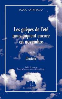 Les guêpes de l'été nous piquent encore en novembre. Illusions