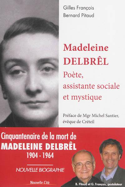 Madeleine Delbrêl : poète, assistante sociale et mystique