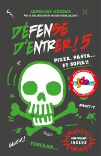 Défense d'entrer !. Vol. 5. Pizza, pasta... et Sofia !!