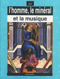 L'homme, le minéral et la musique