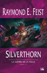 La guerre de la faille. Vol. 2. Silverthorn