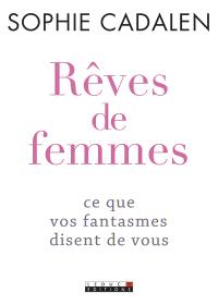 Rêves de femmes : ce que vos fantasmes disent de vous