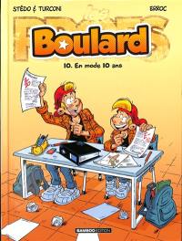 Boulard. Vol. 10. En mode 10 ans