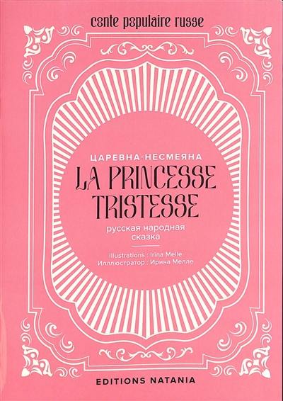 Contes de Natania. Vol. 5. La princesse Tristesse : conte populaire russe