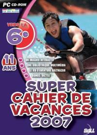 Super cahier de vacances 2007, du CM2 à la 6e