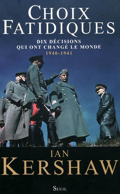 Choix fatidiques : dix décisions qui ont changé le monde, 1940-1941