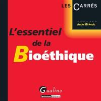 L'essentiel de la bioéthique