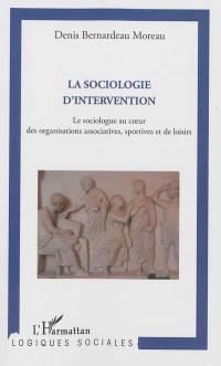 La sociologie d'intervention : le sociologue au coeur des organisations associatives, sportives et de loisirs